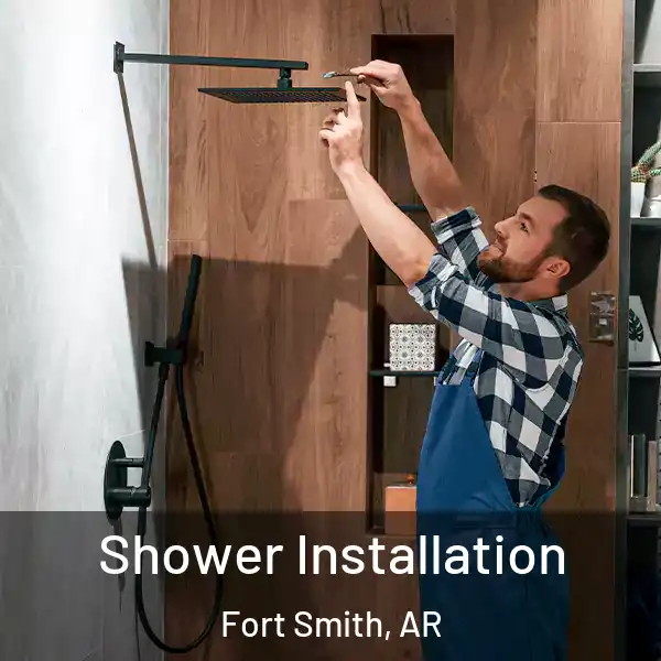  Shower Installation Fort Smith, AR