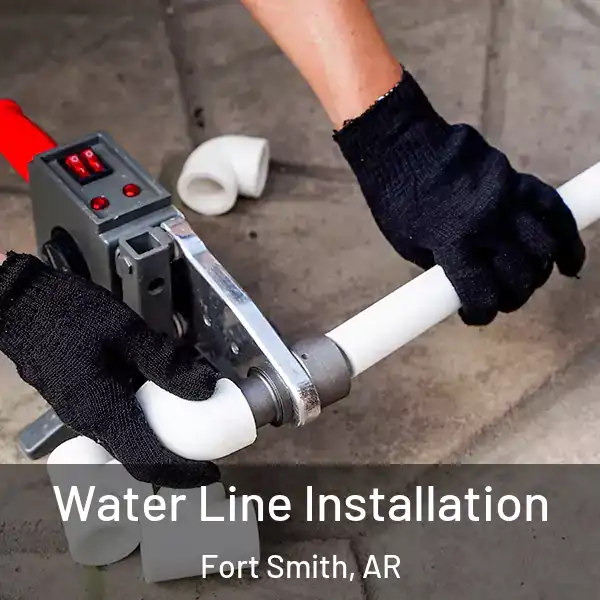  Water Line Installation Fort Smith, AR